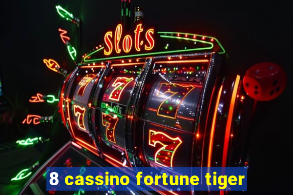 8 cassino fortune tiger