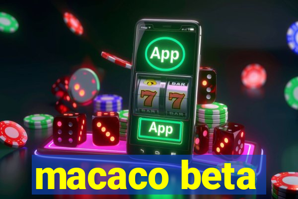 macaco beta