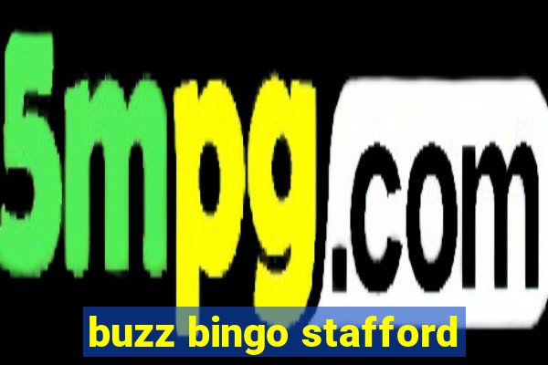 buzz bingo stafford