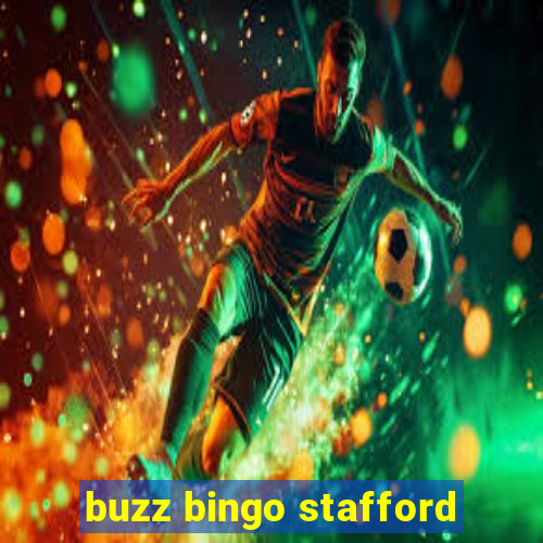 buzz bingo stafford