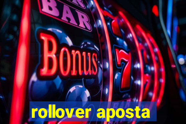 rollover aposta