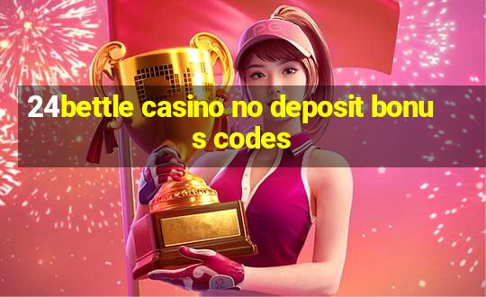 24bettle casino no deposit bonus codes