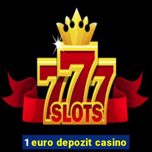 1 euro depozit casino