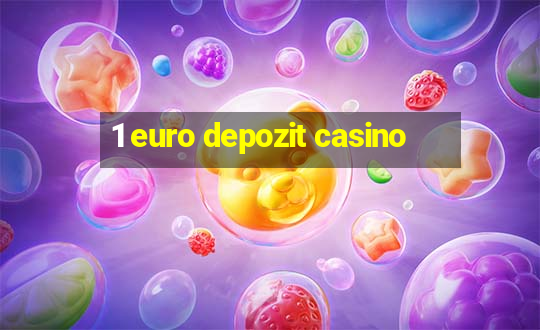 1 euro depozit casino