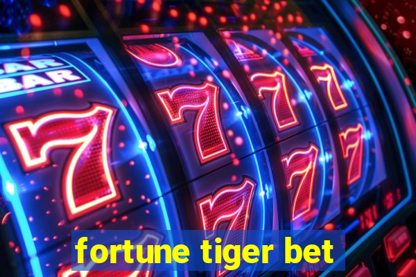 fortune tiger bet