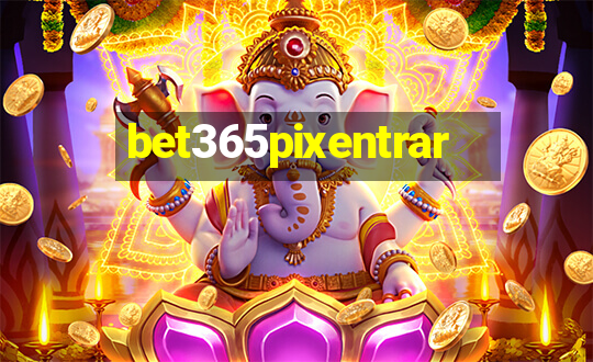 bet365pixentrar