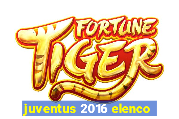 juventus 2016 elenco