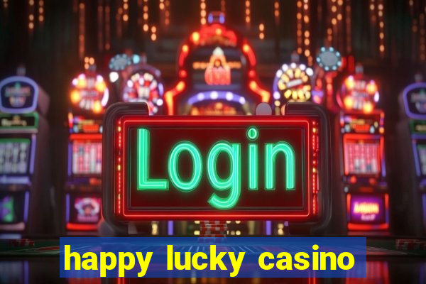 happy lucky casino