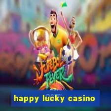 happy lucky casino