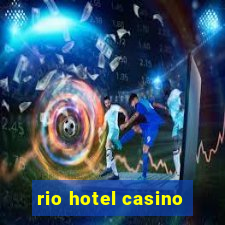 rio hotel casino