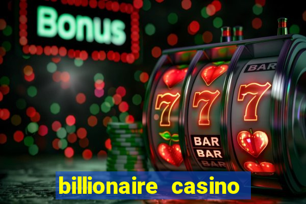 billionaire casino 100 free spins