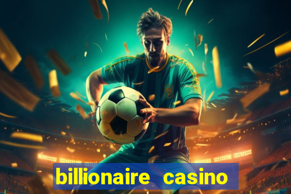 billionaire casino 100 free spins