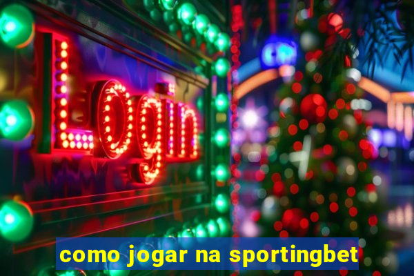 como jogar na sportingbet