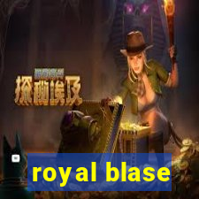 royal blase