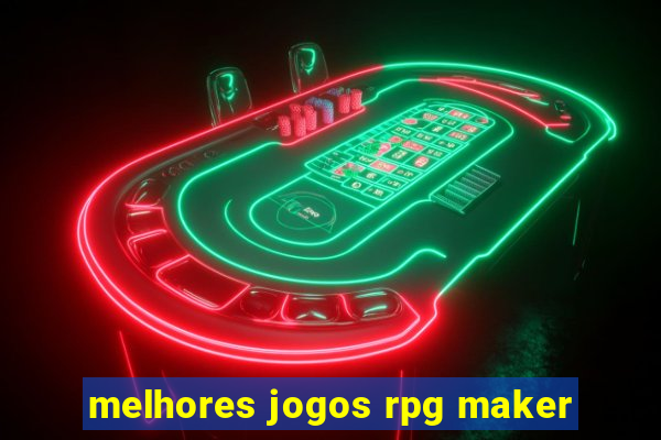 melhores jogos rpg maker