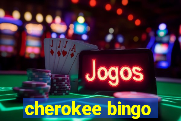 cherokee bingo