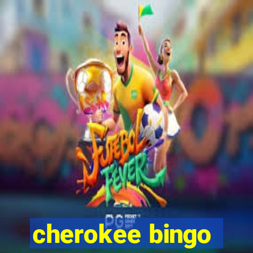 cherokee bingo