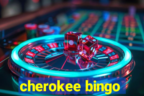 cherokee bingo