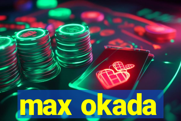 max okada