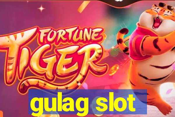 gulag slot