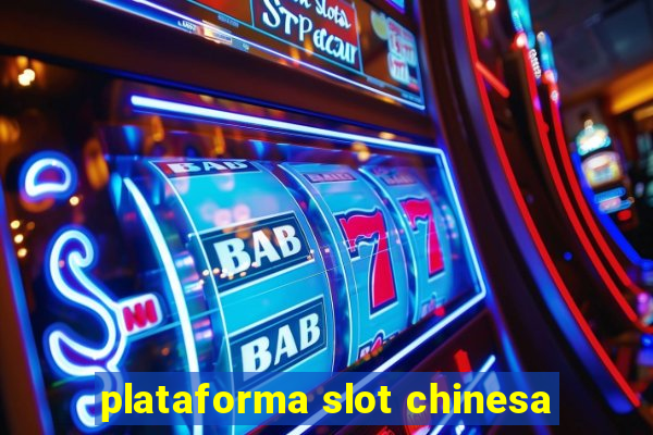 plataforma slot chinesa