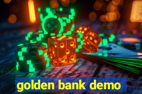 golden bank demo