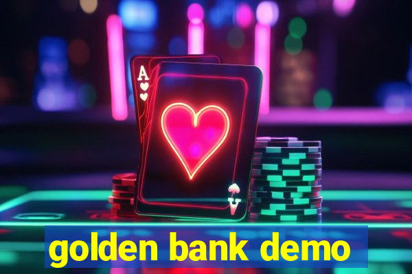 golden bank demo