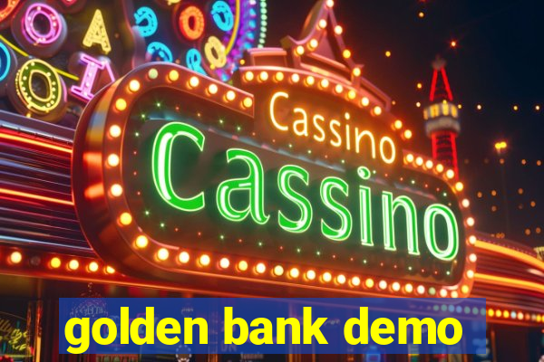 golden bank demo