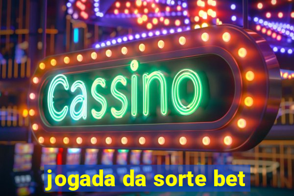 jogada da sorte bet