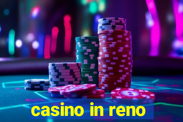 casino in reno