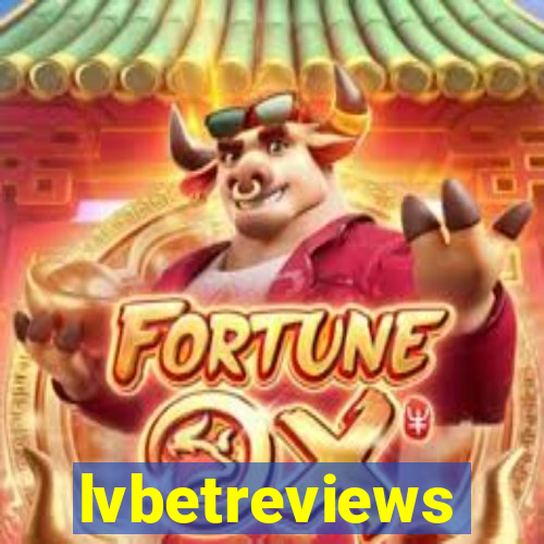 lvbetreviews