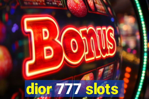 dior 777 slots