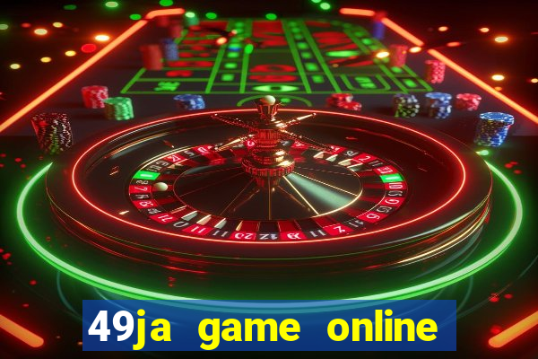 49ja game online casino slots