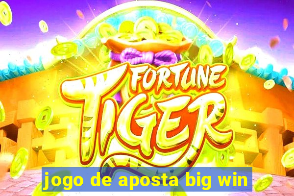 jogo de aposta big win