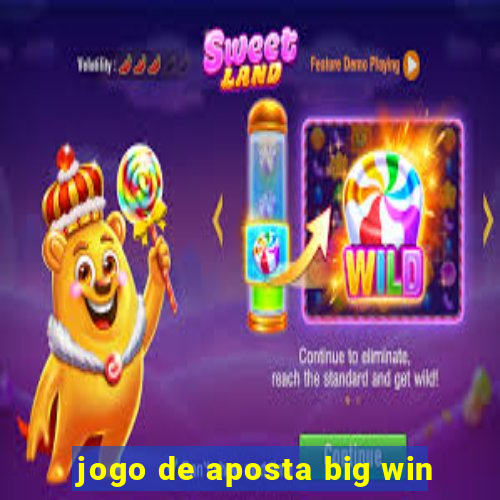 jogo de aposta big win