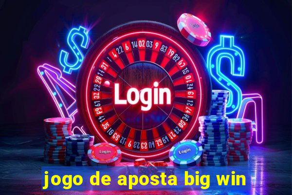 jogo de aposta big win