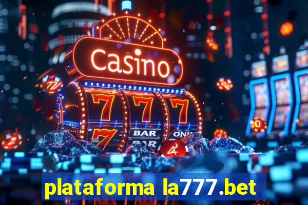 plataforma la777.bet