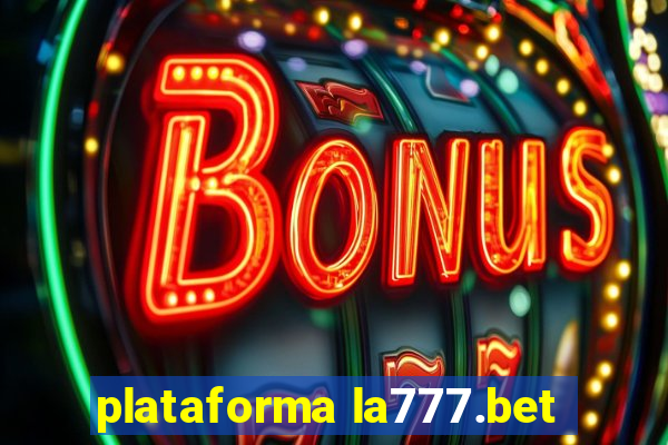 plataforma la777.bet