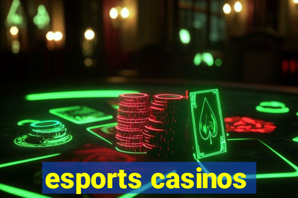 esports casinos