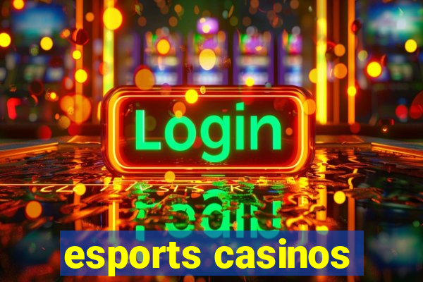 esports casinos