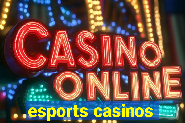 esports casinos