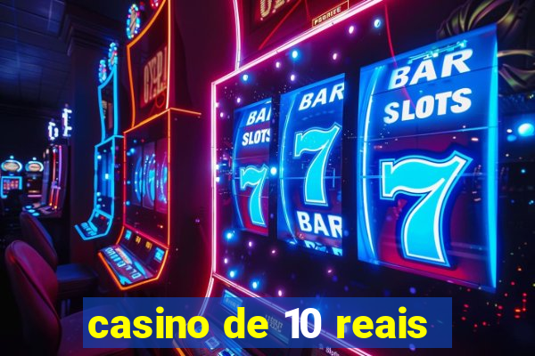 casino de 10 reais