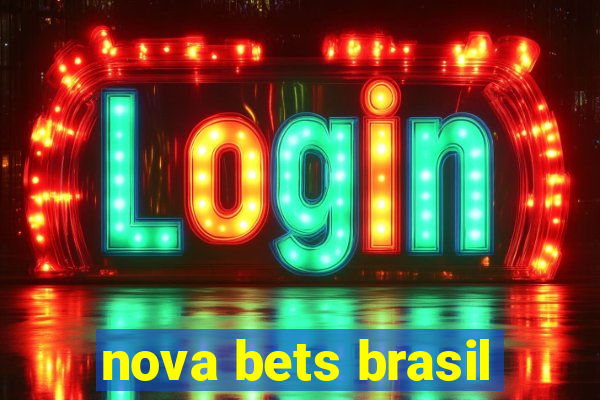 nova bets brasil