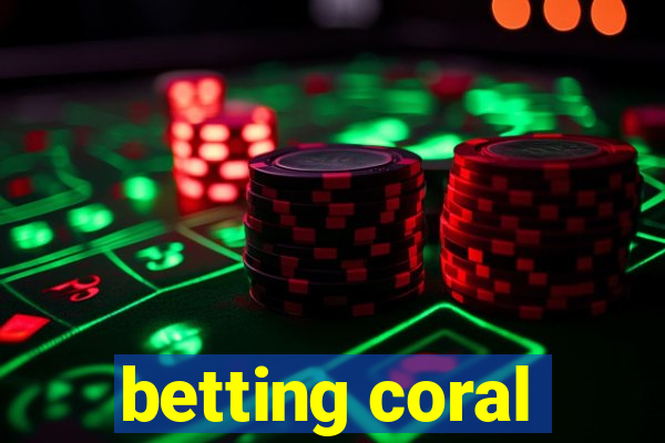 betting coral