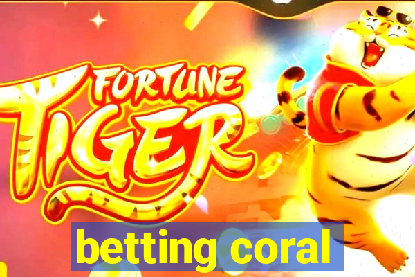 betting coral