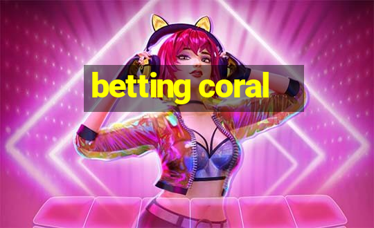 betting coral