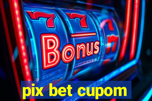 pix bet cupom