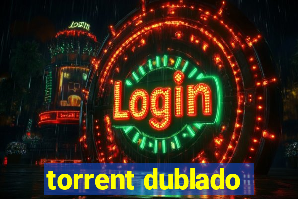 torrent dublado