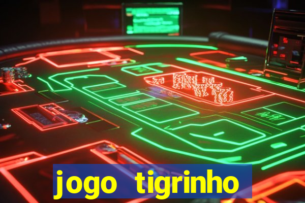 jogo tigrinho plataforma nova