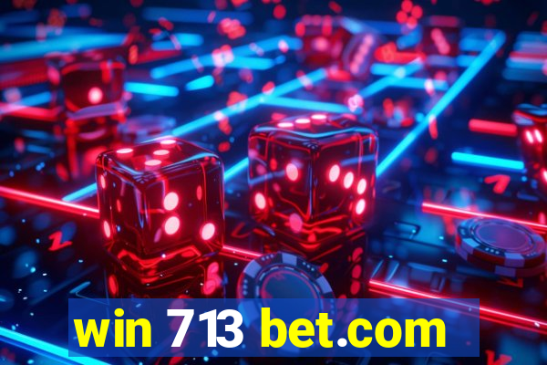 win 713 bet.com